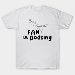 Dodsing fan sport humor T-Shirt